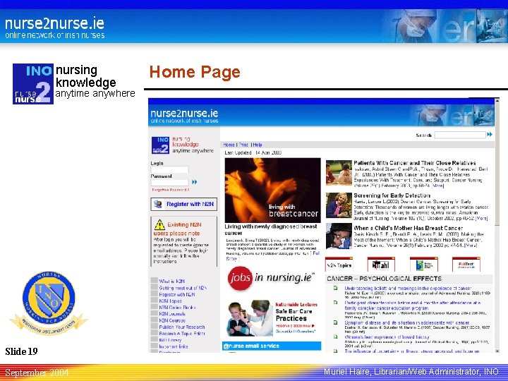 nursing knowledge Home Page anytime anywhere Slide 19 September 2004 Muriel Haire, Librarian/Web Administrator,