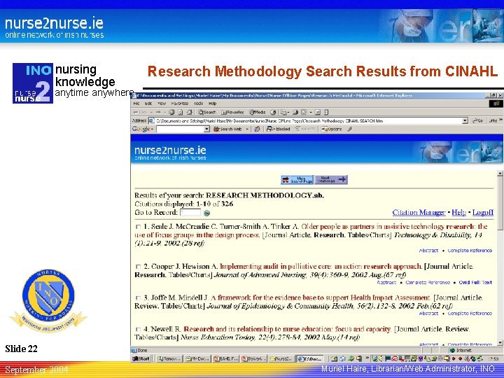 nursing knowledge Research Methodology Search Results from CINAHL anytime anywhere Slide 22 September 2004