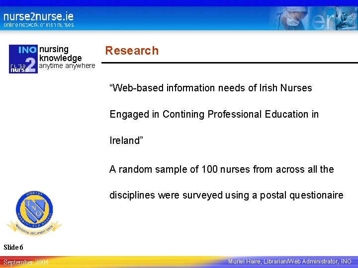 nursing knowledge Research anytime anywhere “Web-based information needs of Irish Nurses Engaged in Contining