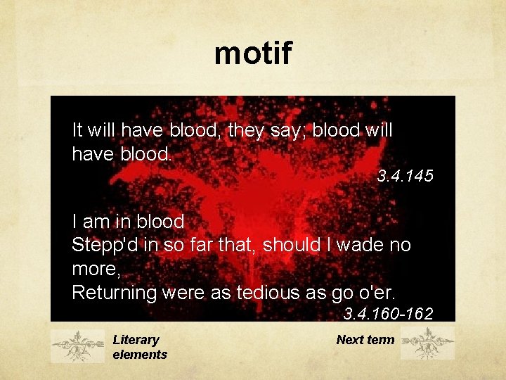motif It will have blood, they say; blood will have blood. 3. 4. 145