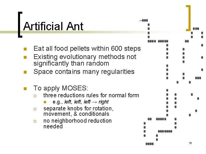 Artificial Ant n n →### # # ##### # # Eat all food pellets