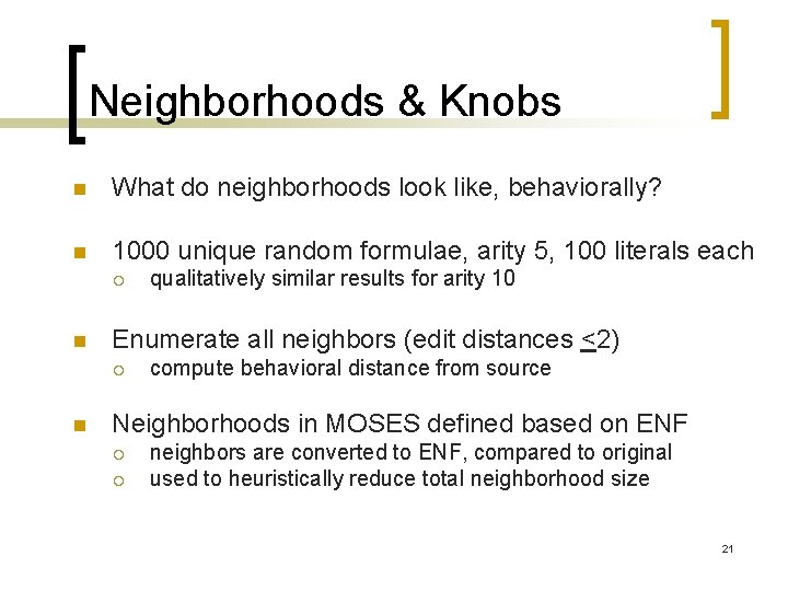 Neighborhoods & Knobs n What do neighborhoods look like, behaviorally? n 1000 unique random
