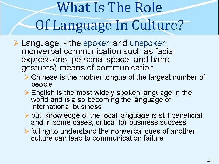 What Is The Role Of Language In Culture? Ø Language - the spoken and