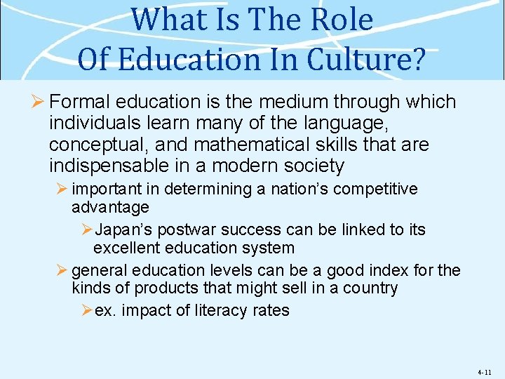 What Is The Role Of Education In Culture? Ø Formal education is the medium