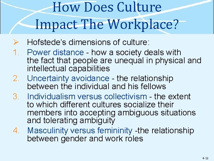 How Does Culture Impact The Workplace? Ø Hofstede’s dimensions of culture: 1. Power distance