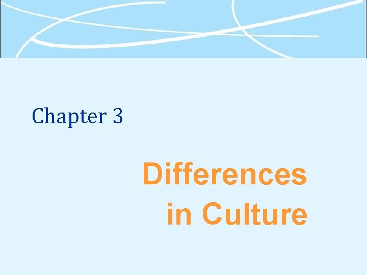 Chapter 3 Differences in Culture 