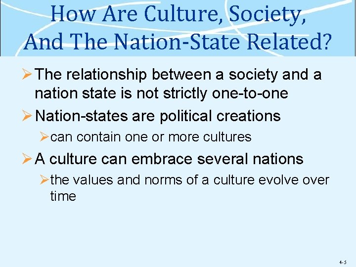 How Are Culture, Society, And The Nation-State Related? Ø The relationship between a society