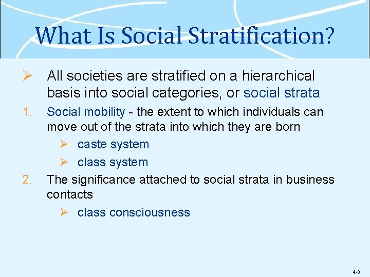 What Is Social Stratification? Ø All societies are stratified on a hierarchical basis into