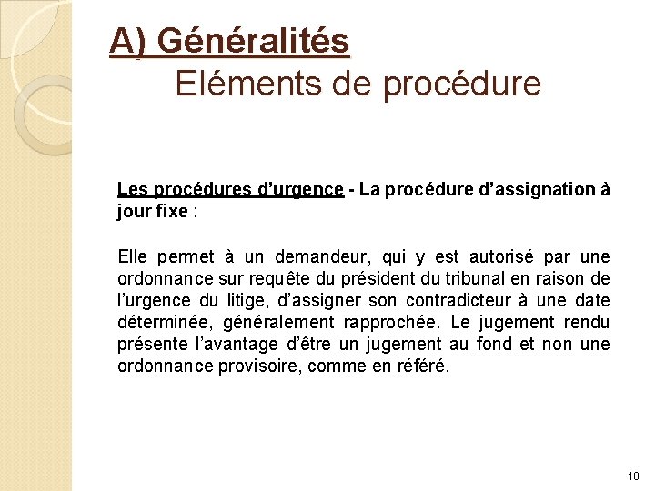 A) Généralités Eléments de procédure Les procédures d’urgence - La procédure d’assignation à jour