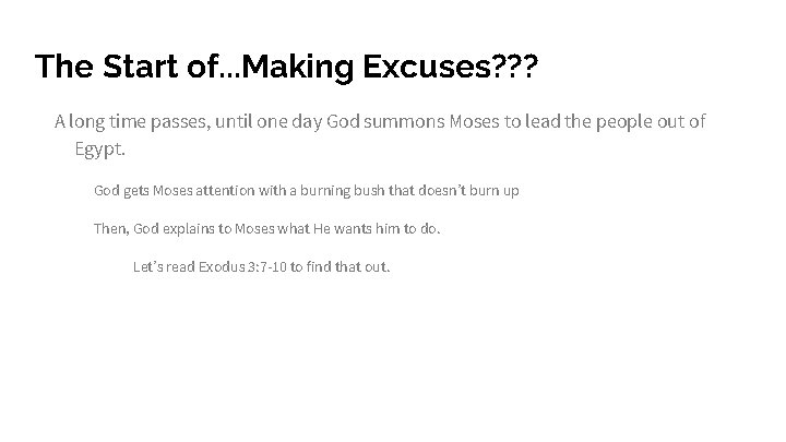The Start of. . . Making Excuses? ? ? A long time passes, until