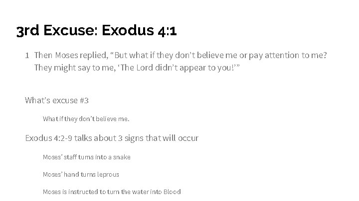 3 rd Excuse: Exodus 4: 1 1 Then Moses replied, “But what if they