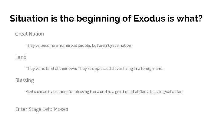 Situation is the beginning of Exodus is what? Great Nation They’ve become a numerous