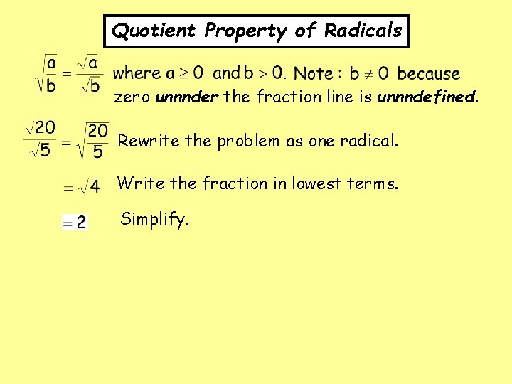 Quotient Property of Radicals zero unnnder the fraction line is unnndefined. Rewrite the problem