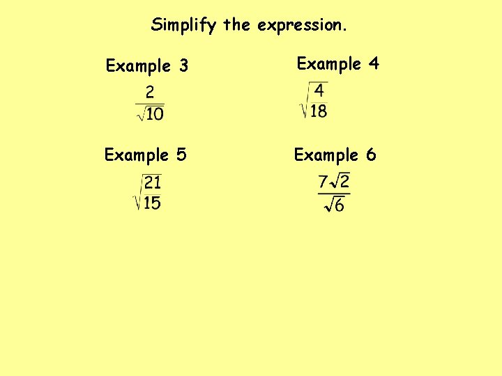 Simplify the expression. Example 3 Example 4 Example 5 Example 6 