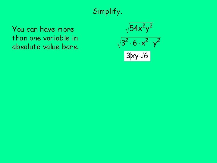 Simplify. You can have more than one variable in absolute value bars. 