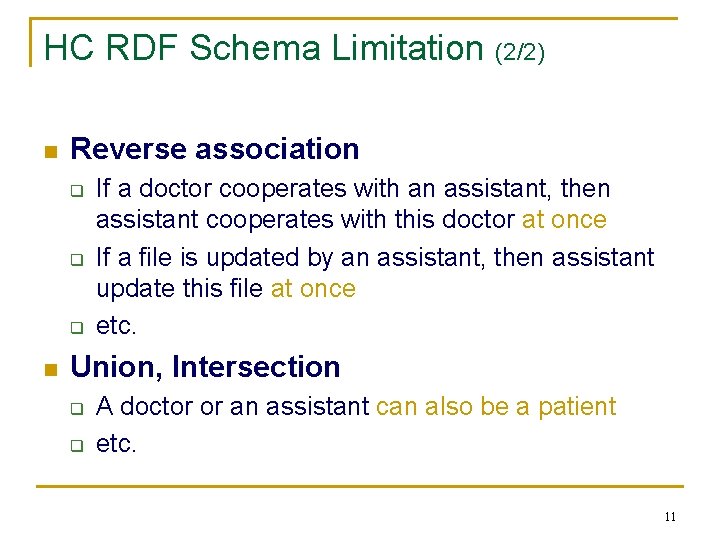 HC RDF Schema Limitation (2/2) n Reverse association q q q n If a