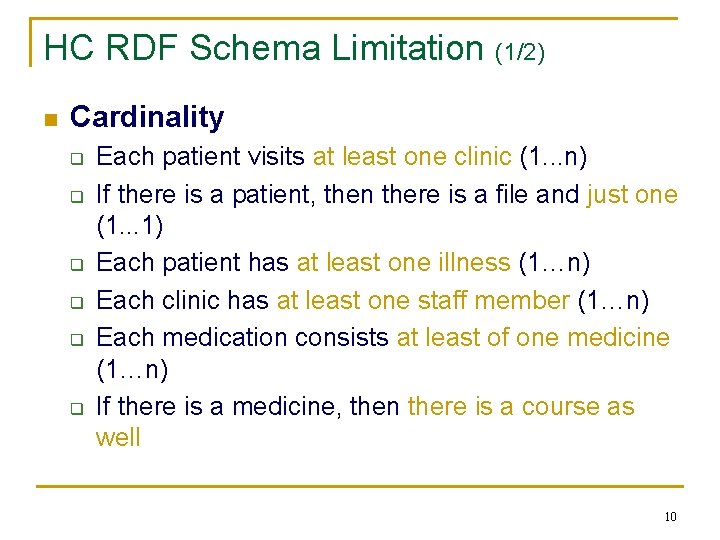 HC RDF Schema Limitation (1/2) n Cardinality q q q Each patient visits at