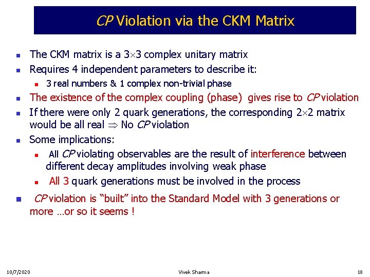 CP Violation via the CKM Matrix n n The CKM matrix is a 3