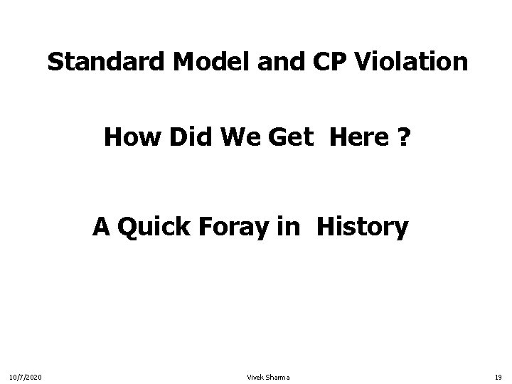 Standard Model and CP Violation How Did We Get Here ? A Quick Foray