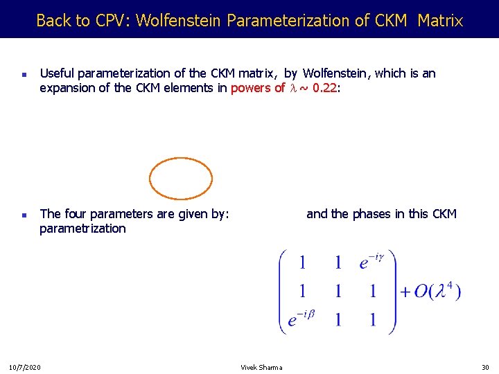 Back to CPV: Wolfenstein Parameterization of CKM Matrix n n Useful parameterization of the