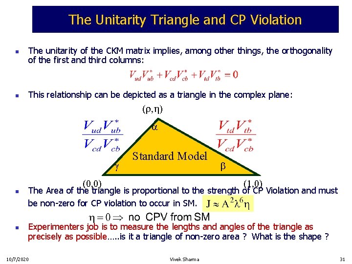The Unitarity Triangle and CP Violation n n The unitarity of the CKM matrix