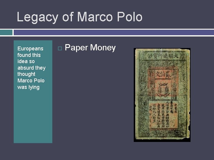 Legacy of Marco Polo Europeans found this idea so absurd they thought Marco Polo
