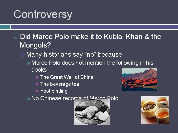 Controversy Did Marco Polo make it to Kublai Khan & the Mongols? Many historians