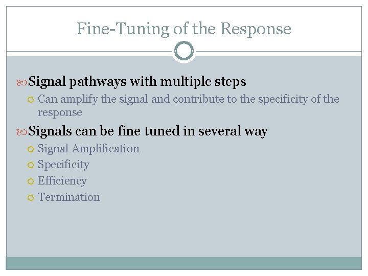 Fine-Tuning of the Response Signal pathways with multiple steps Can amplify the signal and