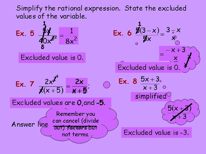 Simplify the rational expression. State the excluded values of the variable. 1 Ex. 5