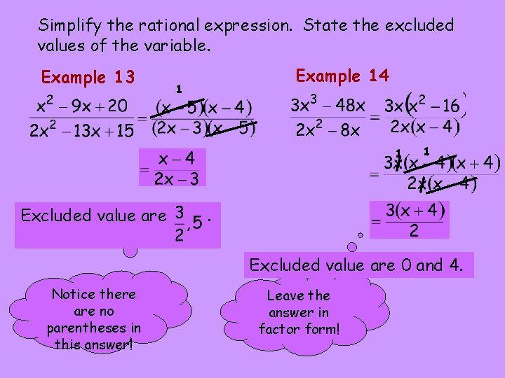 Simplify the rational expression. State the excluded values of the variable. Example 13 Example