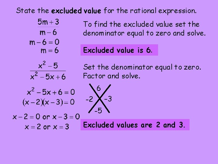 State the excluded value for the rational expression. To find the excluded value set