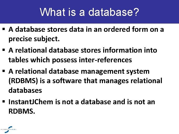 What is a database? § A database stores data in an ordered form on