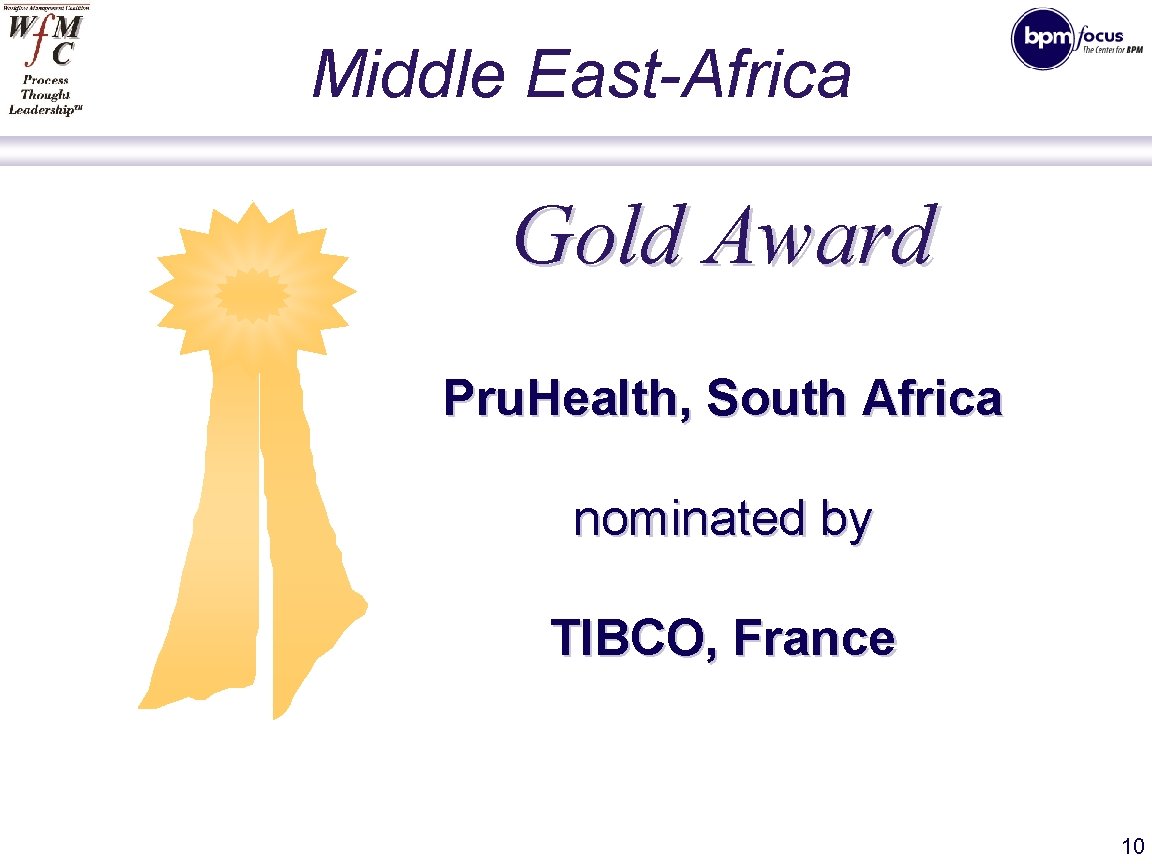 Middle East-Africa Gold Award Pru. Health, South Africa nominated by TIBCO, France 10 