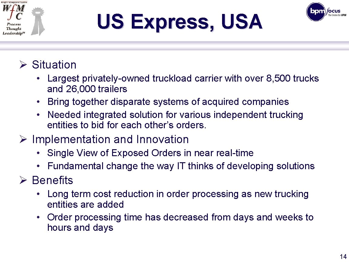 US Express, USA Ø Situation • Largest privately-owned truckload carrier with over 8, 500