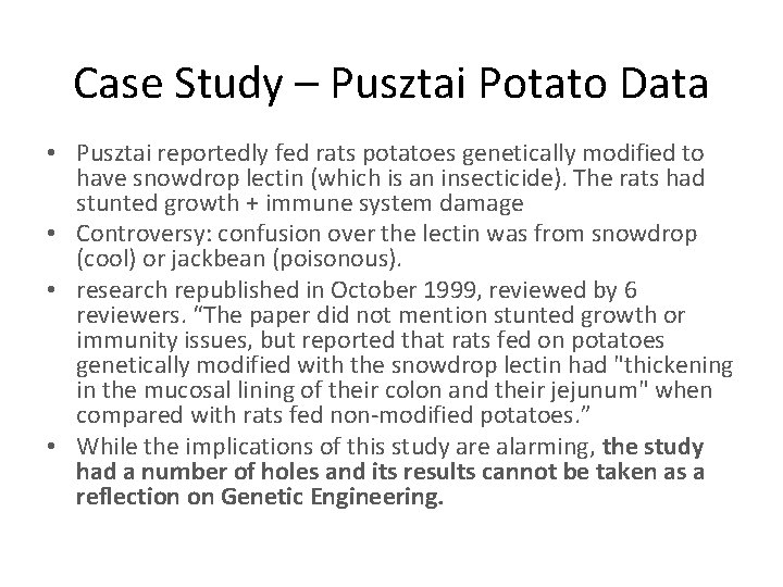 Case Study – Pusztai Potato Data • Pusztai reportedly fed rats potatoes genetically modified