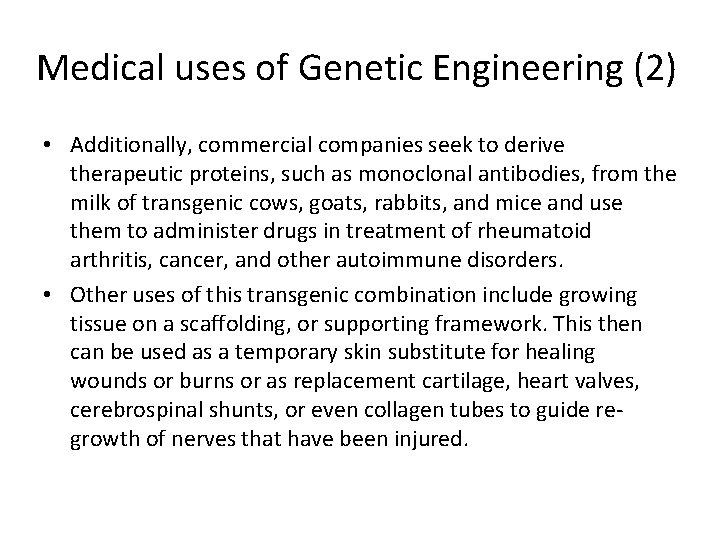Medical uses of Genetic Engineering (2) • Additionally, commercial companies seek to derive therapeutic