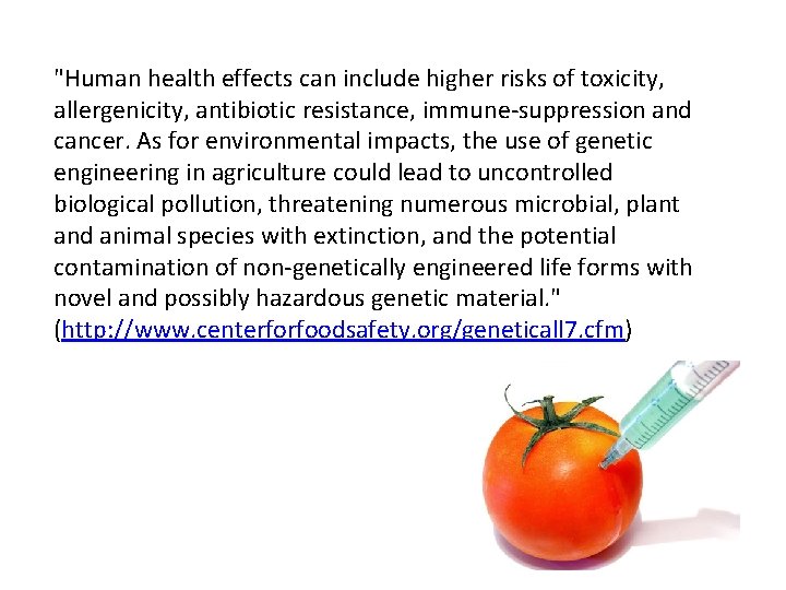 "Human health effects can include higher risks of toxicity, allergenicity, antibiotic resistance, immune-suppression and