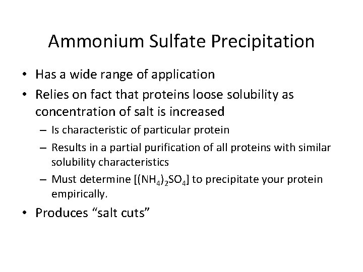 Ammonium Sulfate Precipitation • Has a wide range of application • Relies on fact