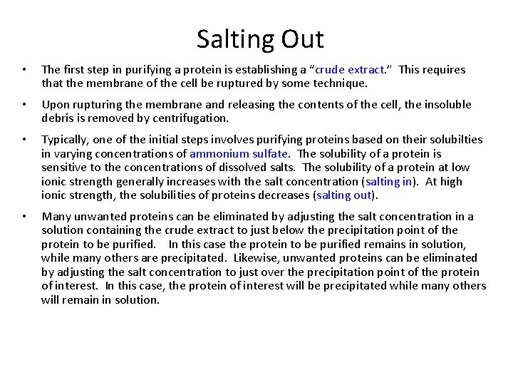 Salting Out • The first step in purifying a protein is establishing a “crude