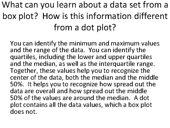 What can you learn about a data set from a box plot? How is What can you learn about a data set from a box plot? How is
