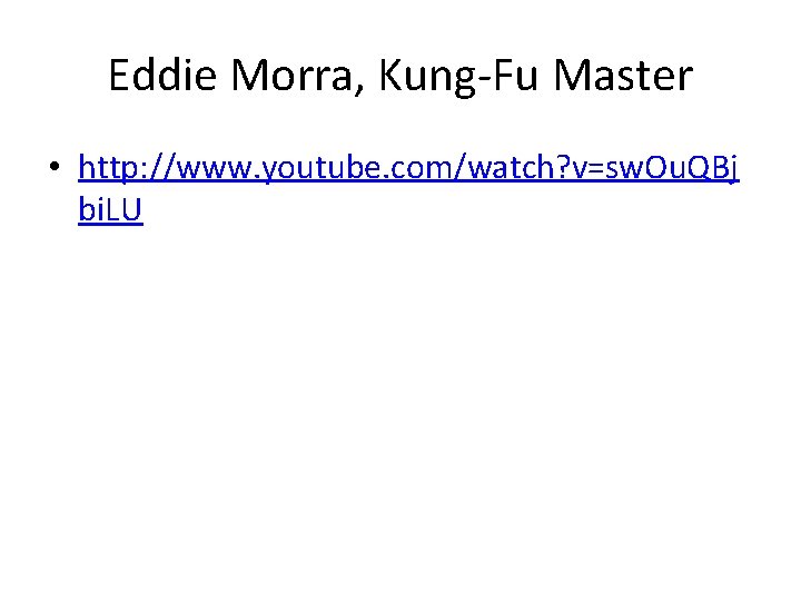 Eddie Morra, Kung-Fu Master • http: //www. youtube. com/watch? v=sw. Ou. QBj bi. LU