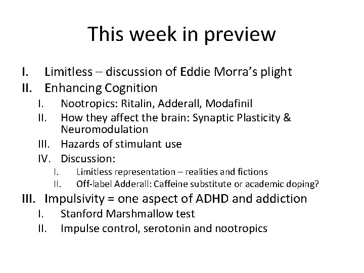 This week in preview I. Limitless – discussion of Eddie Morra’s plight II. Enhancing