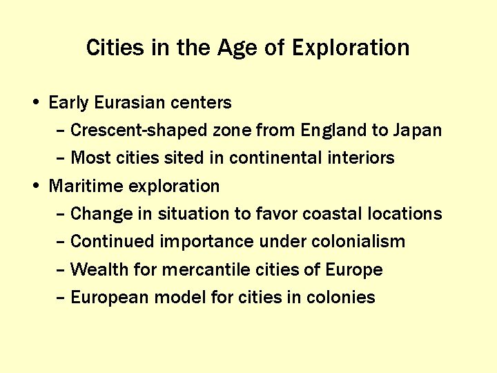 Cities in the Age of Exploration • Early Eurasian centers – Crescent-shaped zone from