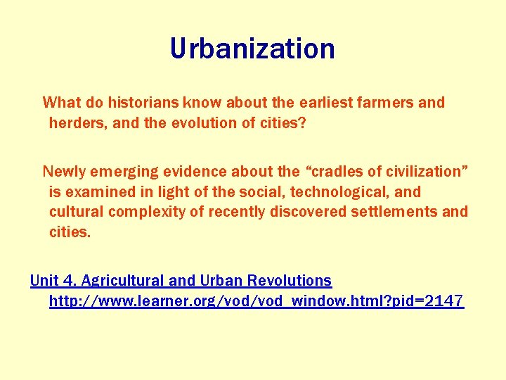 Urbanization What do historians know about the earliest farmers and herders, and the evolution