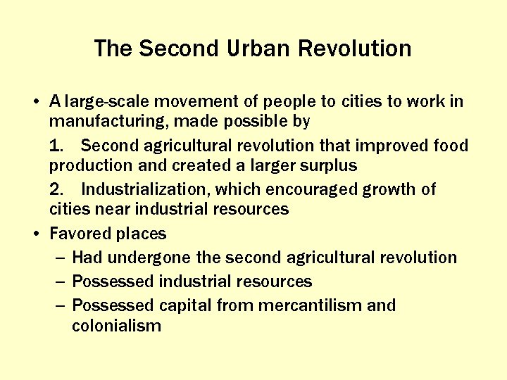 The Second Urban Revolution • A large-scale movement of people to cities to work