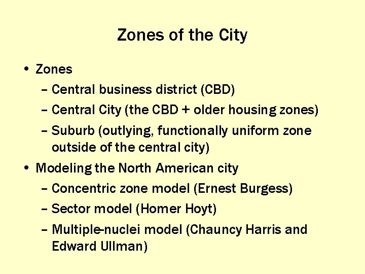 Zones of the City • Zones – Central business district (CBD) – Central City