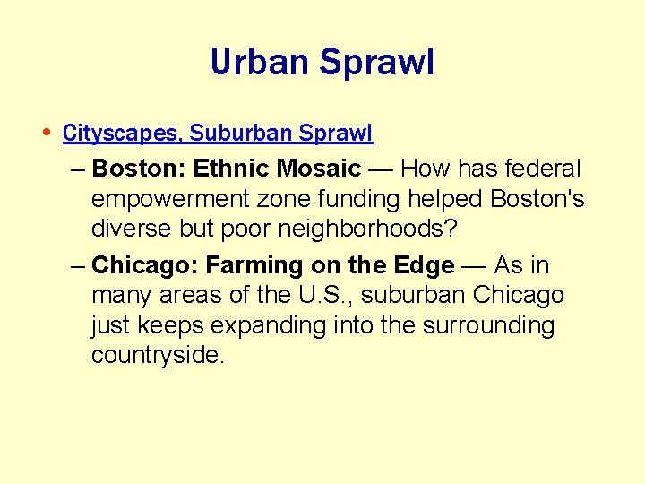 Urban Sprawl • Cityscapes, Suburban Sprawl – Boston: Ethnic Mosaic — How has federal