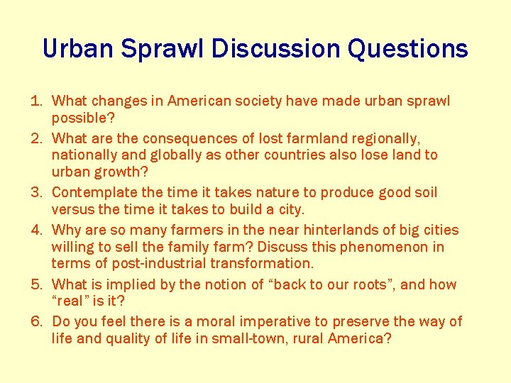 Urban Sprawl Discussion Questions 1. What changes in American society have made urban sprawl