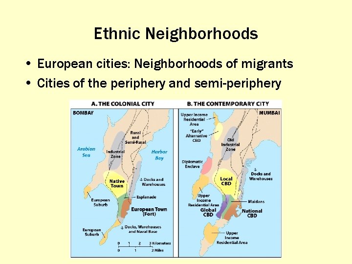 Ethnic Neighborhoods • European cities: Neighborhoods of migrants • Cities of the periphery and