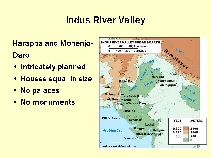Indus River Valley Harappa and Mohenjo. Daro • Intricately planned • Houses equal in